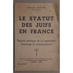 Le statut des juifs en France - Exposé pratique de la législation...