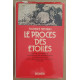 Le Procès des Etoiles - Récit de la prestigieuse expédition de...