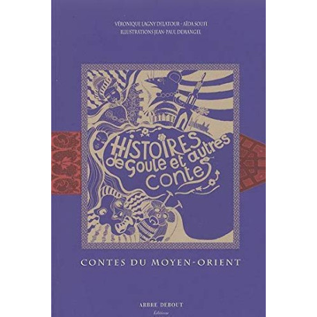 Histoires de goule et autres contes : Contes du Moyen-Orient...