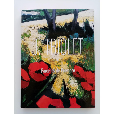 J. Triolet : Parcelles de Provence