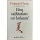 Cinq méditations sur la beaute