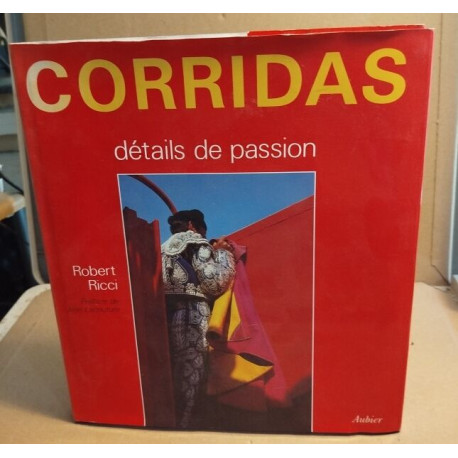 Corridas details de passion: préface de Jean Lacouture