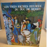 Les tres riches heures du duc de berry/ Manuscrit enluminé du XV°...