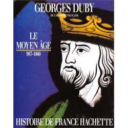 Histoire de France : Le Moyen Âge 987-1460