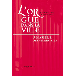 L'ORGUE DANS LA VILLE / le marseille des organistes