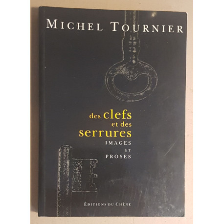 Des clefs et des serrures - Images et proses