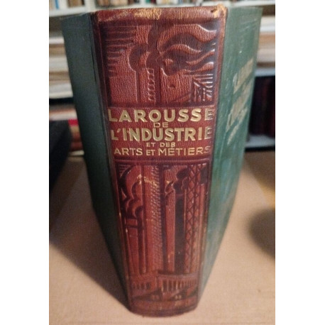 Larousse de l'industrie et des arts et metiers / 1275 gravures 15...