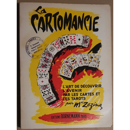 La cartomancie - L'art de découvrir l'avenir par les cartes et les...