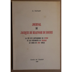 Journal de Jacques Beauvoir du Roure - La vie d'un gentilhomme de...