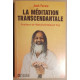 La méditation transcendantale (postface de Maharishi Mahesh Yogi)