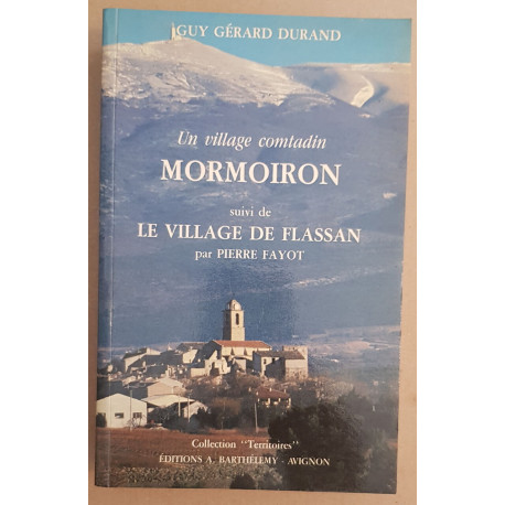 Un village comtadin Mormoiron suivi de Le village de Flassan