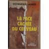 La face cachée du cerveau - Tome 1 - Le moteur immobile