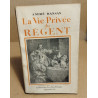 La vie privée du régent