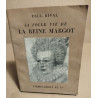 La folle vie de la reine margot