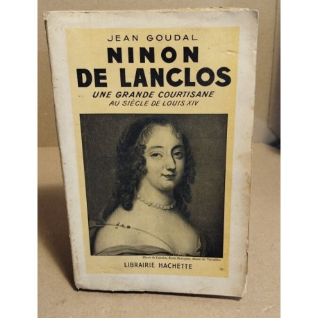Ninon de lenclos une grande courtisane au siècle de Louis XIV
