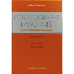 L'orthographe raisonnée / cours moyen