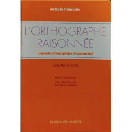 L'orthographe raisonnée / cours moyen