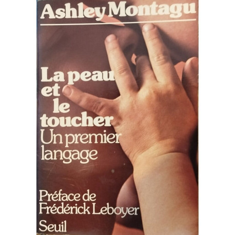 La peau et le toucher - Un premier langage