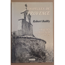 Chapelles de Provence - origines architecture croyances