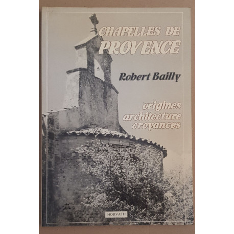 Chapelles de Provence - origines architecture croyances