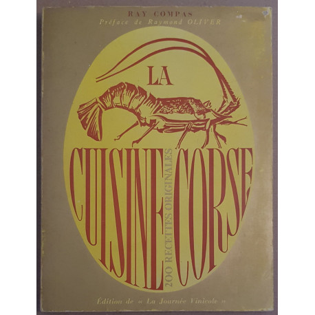 La cuisine Corse - 200 recettes originales - Préface de Raymond Oliver