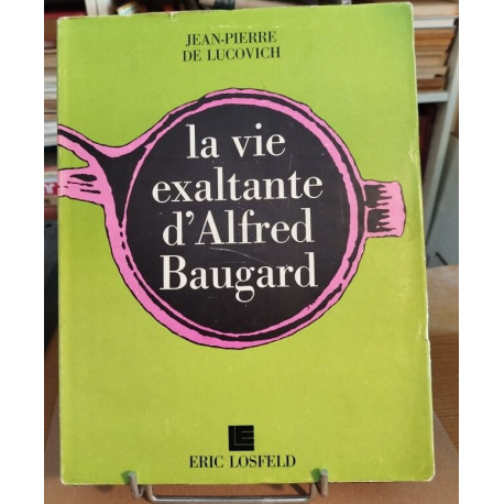 La vie exaltante d'Alfred Baugard