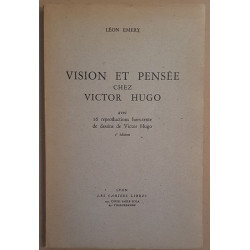 Vision et pensée chez Victor Hugo (2° édition) avec 16...