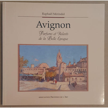 Avignon - Parfums et relents de la Belle Époque