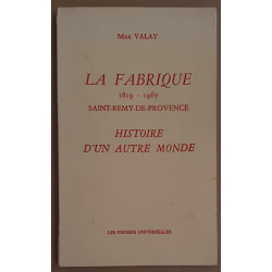 La Fabrique 1819-1967 Saint-Rémy-De-Provence / Dédicace