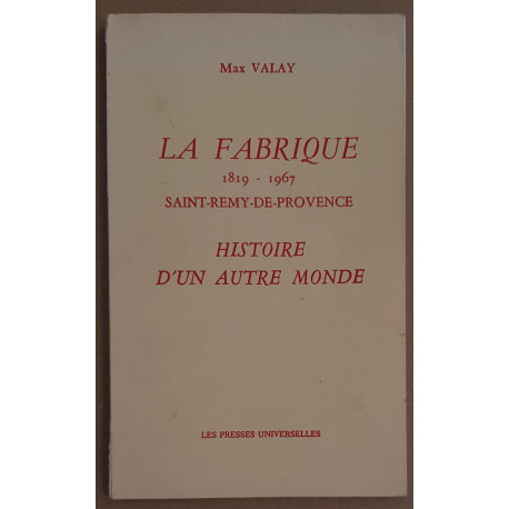 La Fabrique 1819-1967 Saint-Rémy-De-Provence / Dédicace