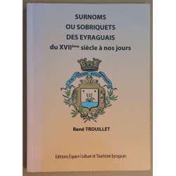 Surnoms ou sobriquets des Eyraguais du XVII° siècle à nos jours /...