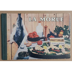 La Morue - Sa pêche son traitement ses qualités alimentaires...