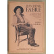 Jean-Henri Fabre - A la rencontre de l'homme et du poète dans...