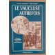 Le Vaucluse autrefois - Images retrouvées de la vie quotidienne