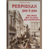 Perpignan pas à pas - Ses rues ses places ses remparts