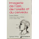 Imagerie de l'oeil de l'oreille et du cerveau