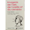 Imagerie de l'oeil de l'oreille et du cerveau
