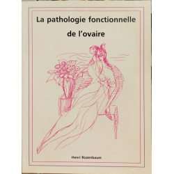 La pathologie fonctionnelle de l'ovaire