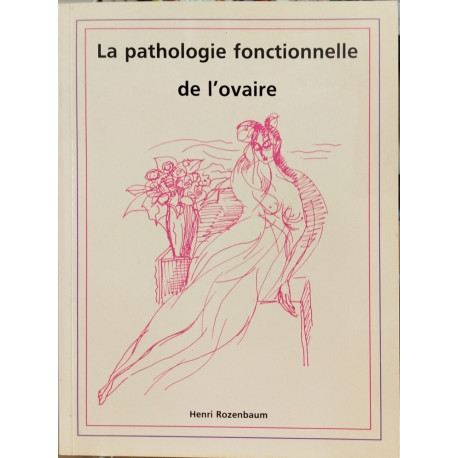 La pathologie fonctionnelle de l'ovaire