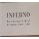 Inferno - Peintures 2002/2003. "Lasciate ogne speranza voi ch'intrate"