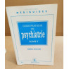 Guide pratique de psychiatrie / tome 1