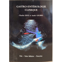 Gastro-entérologie clinique - volume 3 foie - voies biliaires -...
