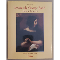 Lettres de George Sand - Histoire d'une vie (1804-1876)