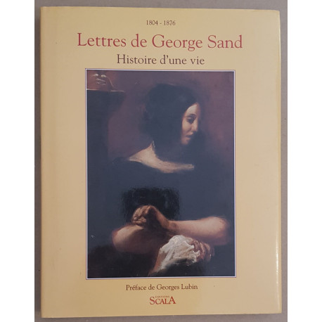 Lettres de George Sand - Histoire d'une vie (1804-1876)