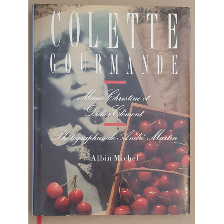 Colette gourmande (photographies de André Martin)
