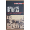 Les massacres de Guelma - Algérie mai 1945 : une enquête inédite...