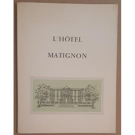 L'Hôtel Matignon (photographies de Jahan et René Jacques dessins...
