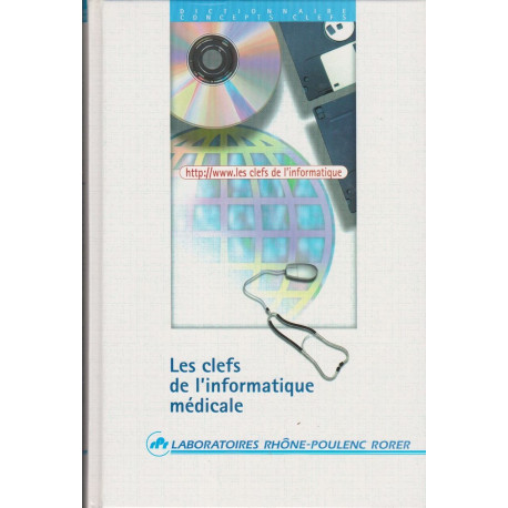 Les clefs de l'informatique médicale : Concepts de base dictionnaire