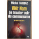 Viêt Nam. - Le dossier noir du communisme de 1945 à nos jours