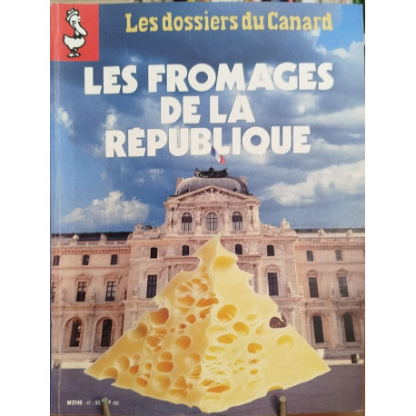 Les dossiers du canard n° 47 / les fromages de la république